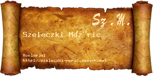Szeleczki Móric névjegykártya